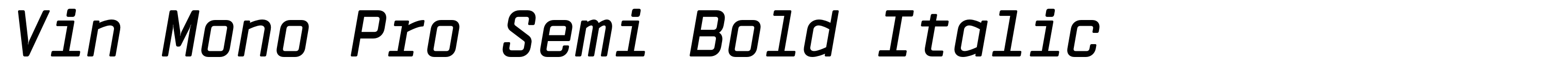 Vin Mono Pro Semi Bold Italic
